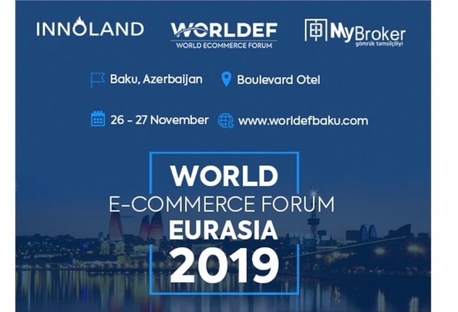 باكو تستضيف منتدى World e-commerce Eurasia 2019 لأول مرة