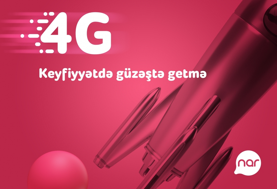 ®  4G “Nar” şəbəkəsi artıq Zərdabda