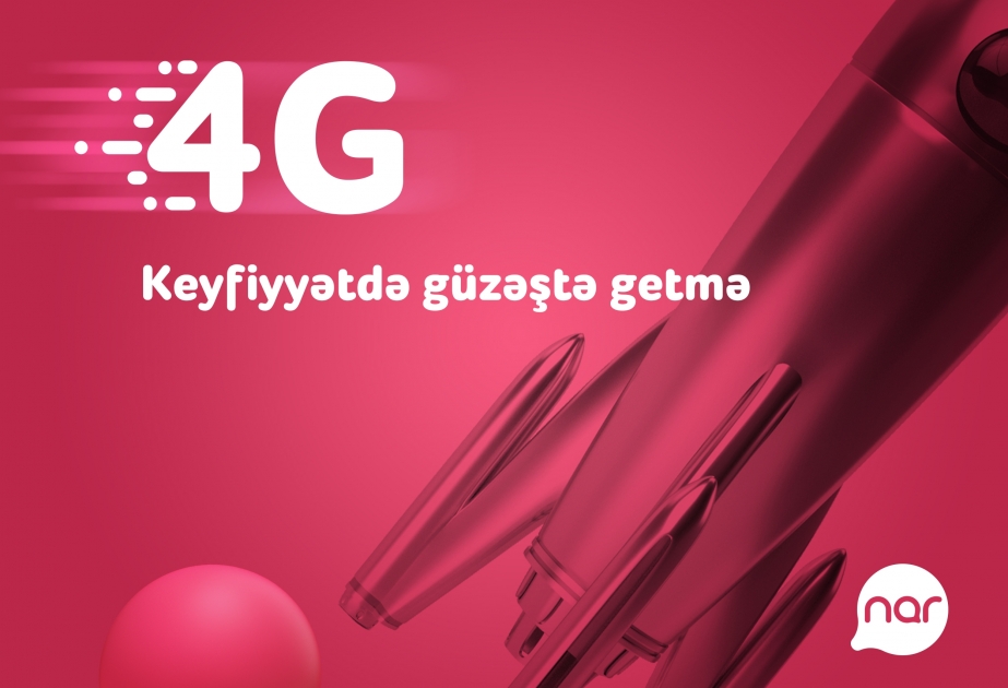 ®  Regionlarda 4G “Nar” şəbəkəsindən istifadə edənlərin sayı iki dəfə artıb
