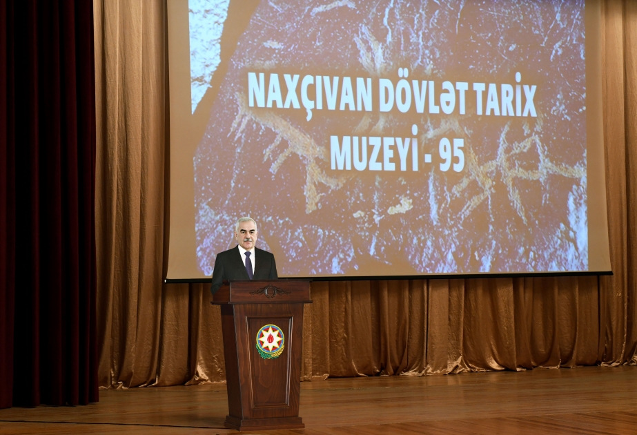 Naxçıvan Dövlət Tarix Muzeyinin 95 illik yubileyi qeyd olunub