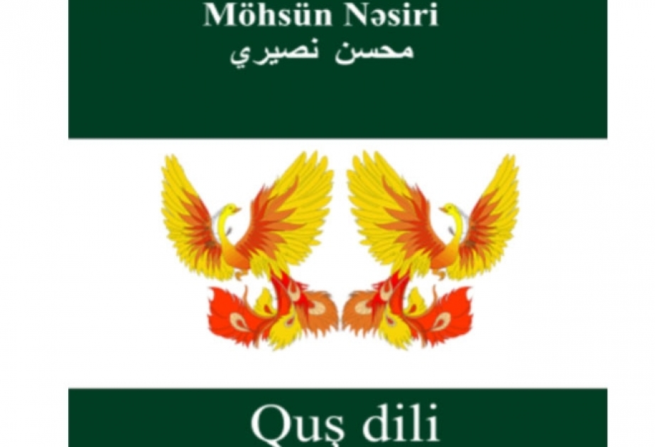 Möhsün Nəsirinin “Quş dili” əsəri yenidən nəşr olunub