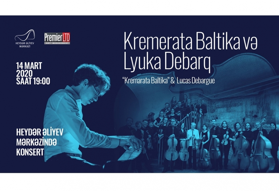 В Центре Гейдара Алиева состоится концерт камерного оркестра «Кремерата Балтика» и пианиста Люка Дебарга