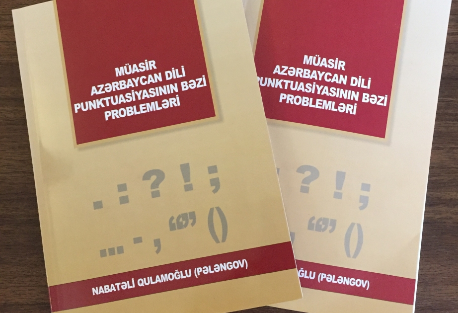 “Müasir Azərbaycan dili punktuasiyasının bəzi problemləri” kitabı çapdan çıxıb
