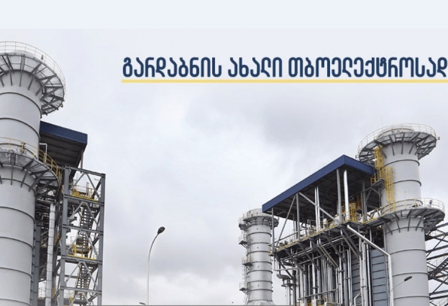 Gürcüstanın Qardabani rayonunda yeni istilik elektrik stansiyası istifadəyə verilib