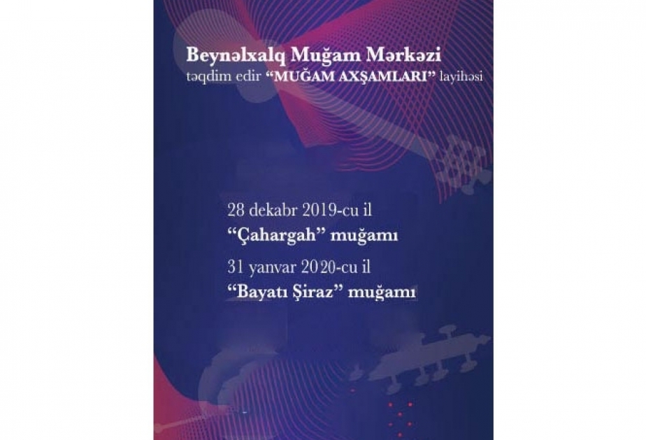 Очередной концерт проекта «Вечера мугама» Международного мугамного центра посвящен мугаму 