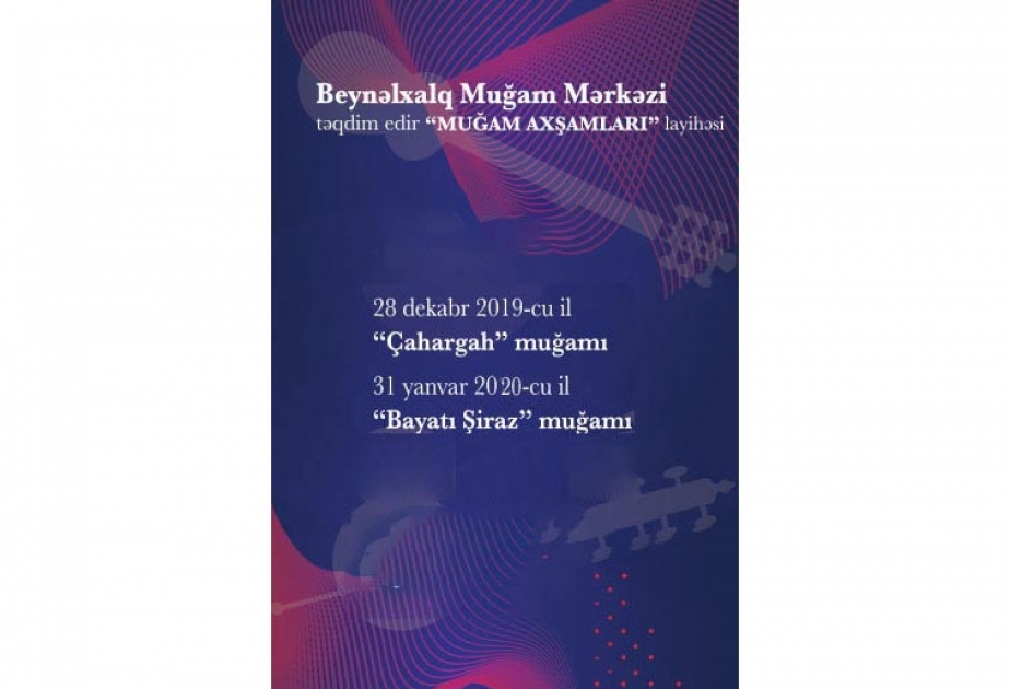 “Muğam axşamları” layihəsi çərçivəsində “Bayatı Şiraz” muğamı təqdim ediləcək