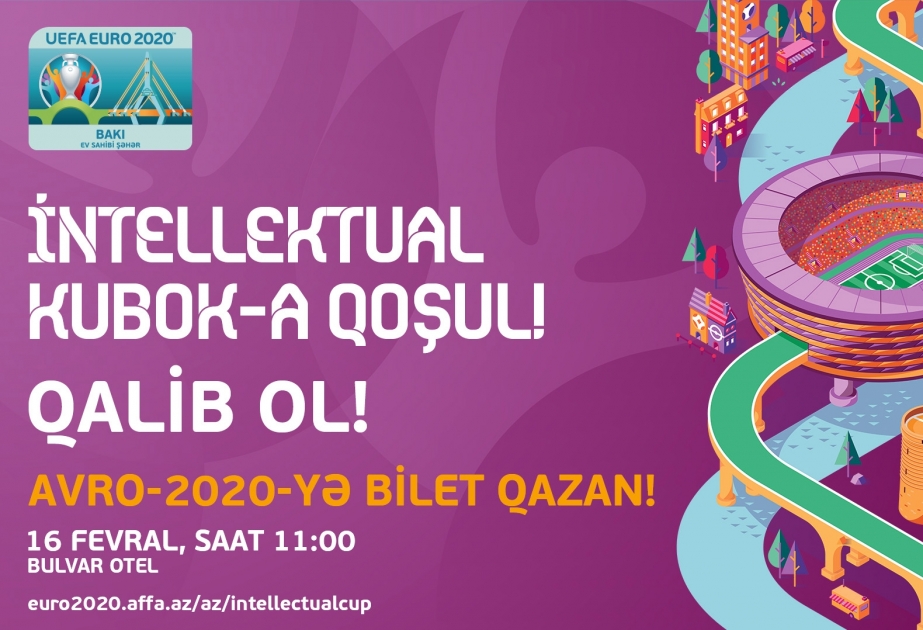Bakıda “Avro 2020”yə həsr edilmiş “İntellektual Kubok” təşkil olunacaq