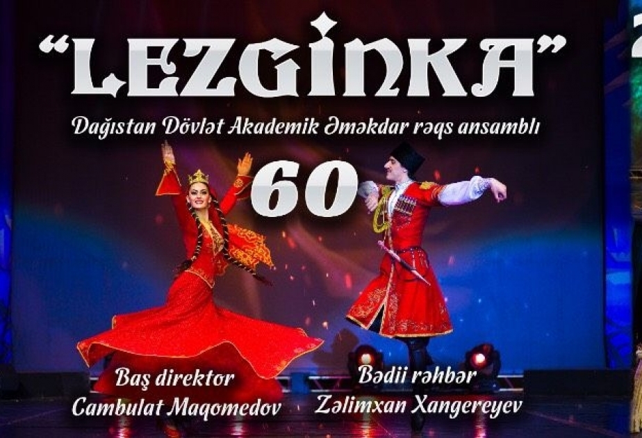 Bakıda “Ləzginka” rəqs ansamblının 60 illiyi qeyd ediləcək