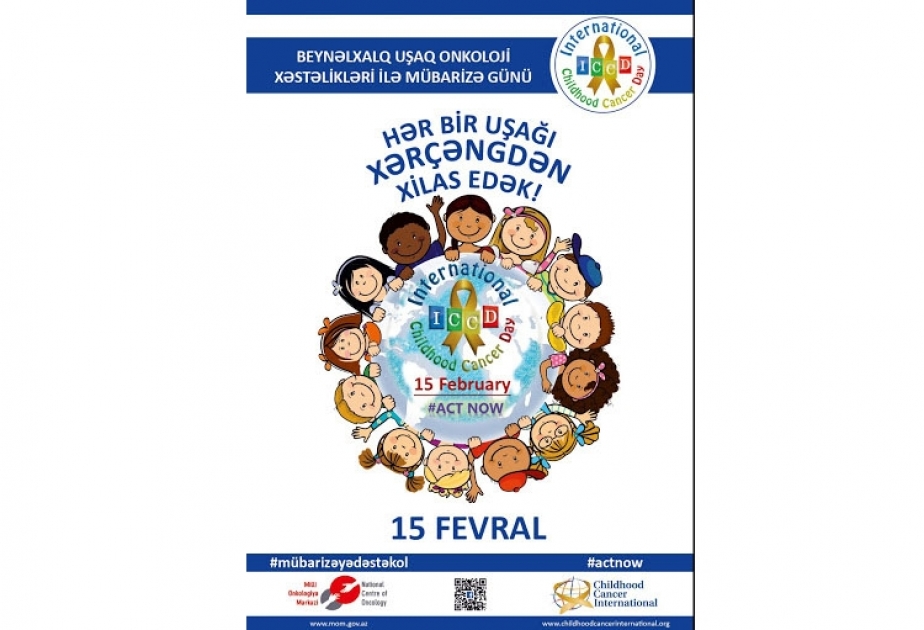 Fevralın 15-i Beynəlxalq Uşaq Xərçəng Xəstəlikləri ilə Mübarizə Günüdür