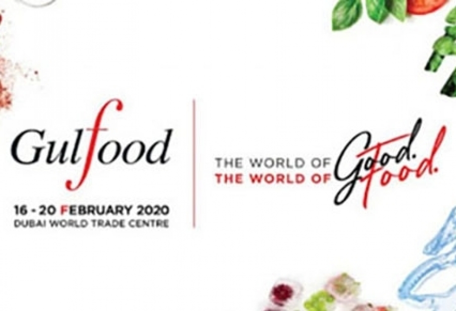 阿塞拜疆产品将在"Gulfood 2020"国际食品展上展出