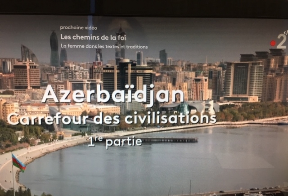 “France 2” televiziya kanalı “Azərbaycan - sivilizasiyaların kəsişməsində” sənədli filmini yayımlayıb VİDEO