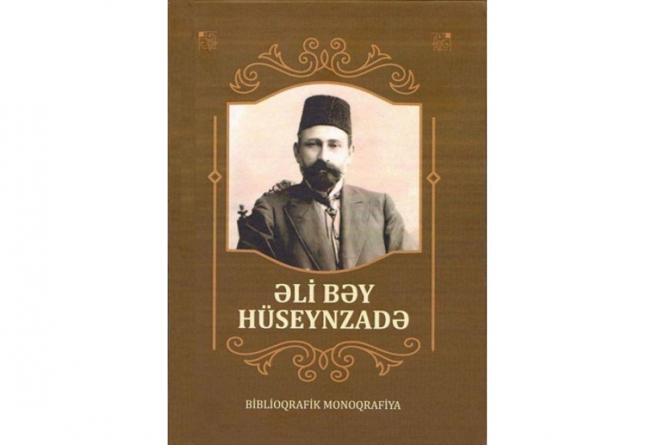 Əli bəy Hüseynzadə haqqında ilk biblioqrafik əsər nəşr olunub