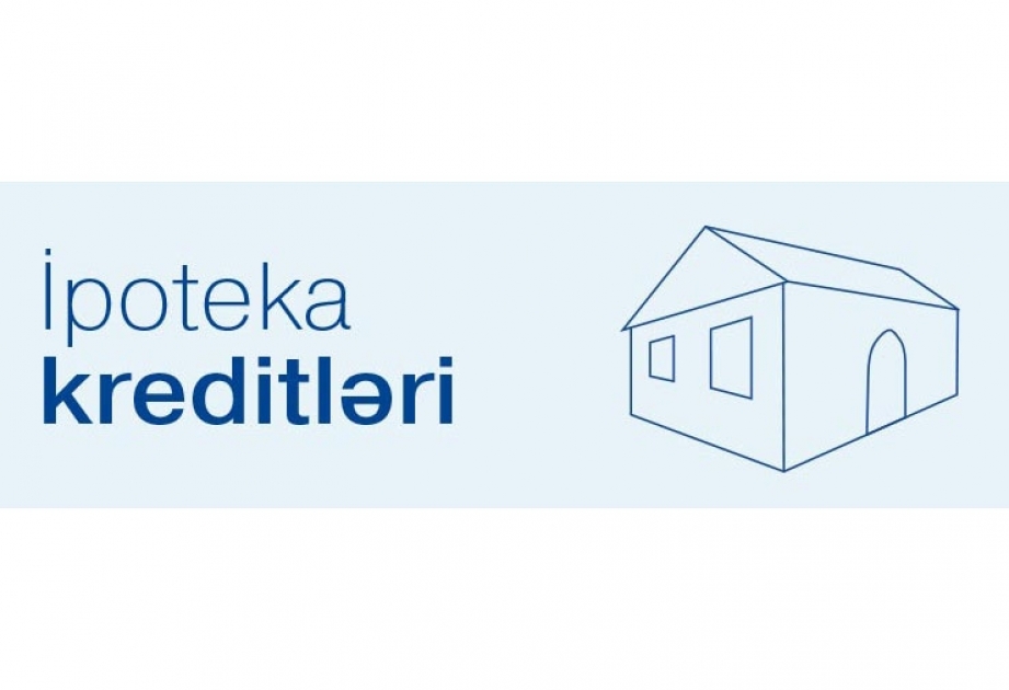 İpoteka və Kredit Zəmanət Fondunun xətti ilə 28 min 335 ipoteka krediti verilib