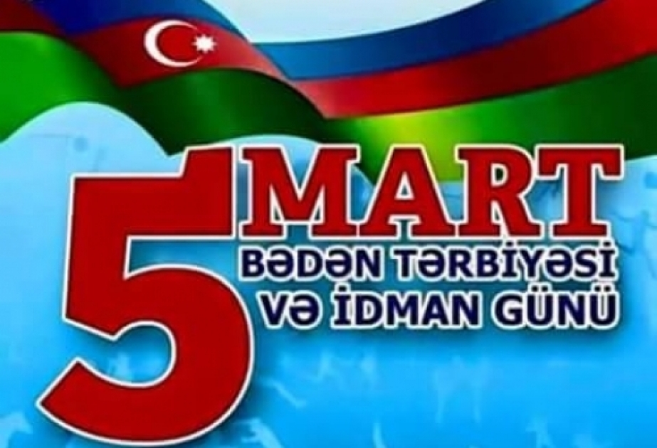 5 mart - Bədən Tərbiyəsi və İdman Günüdür