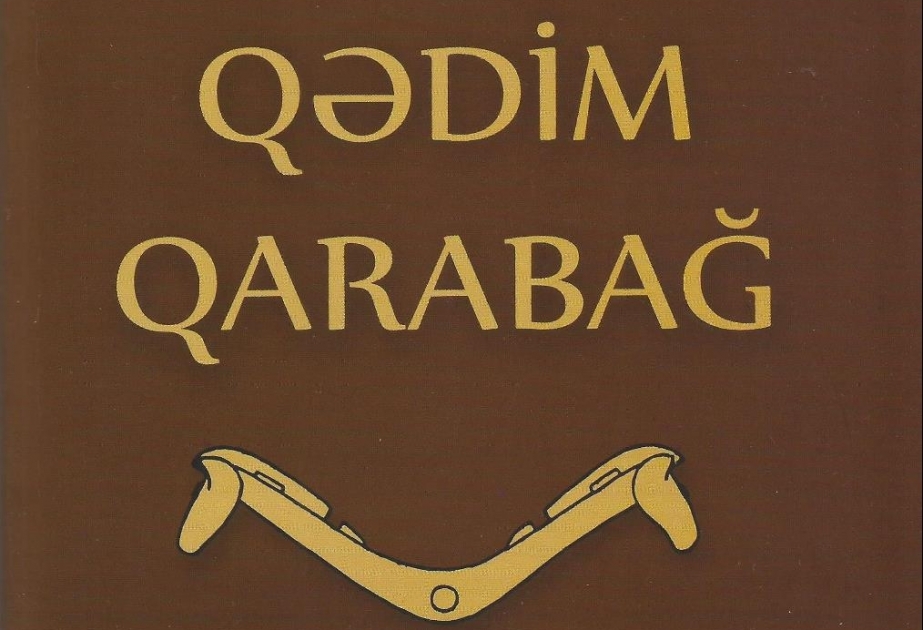 Qarabağın qədim dövr arxeoloji irsi haqqında kitab çapdan çıxıb