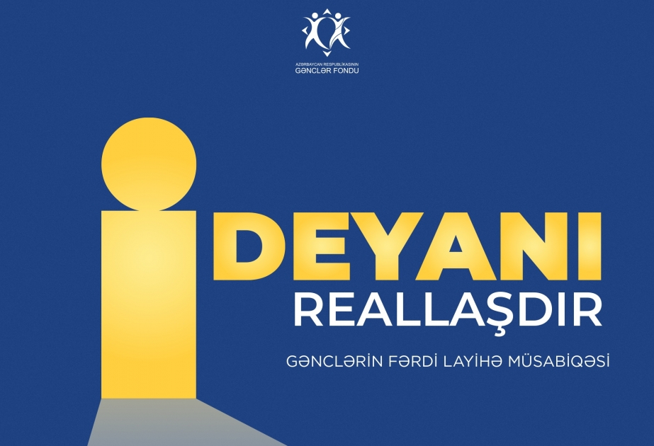 Gənclər Fondu “İdeyanı reallaşdır” qrant müsabiqəsinə start verib