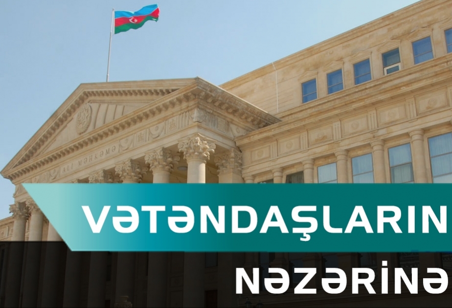 Ali Məhkəmə vətəndaşların müraciətlərini onlayn qaydada aparacaq