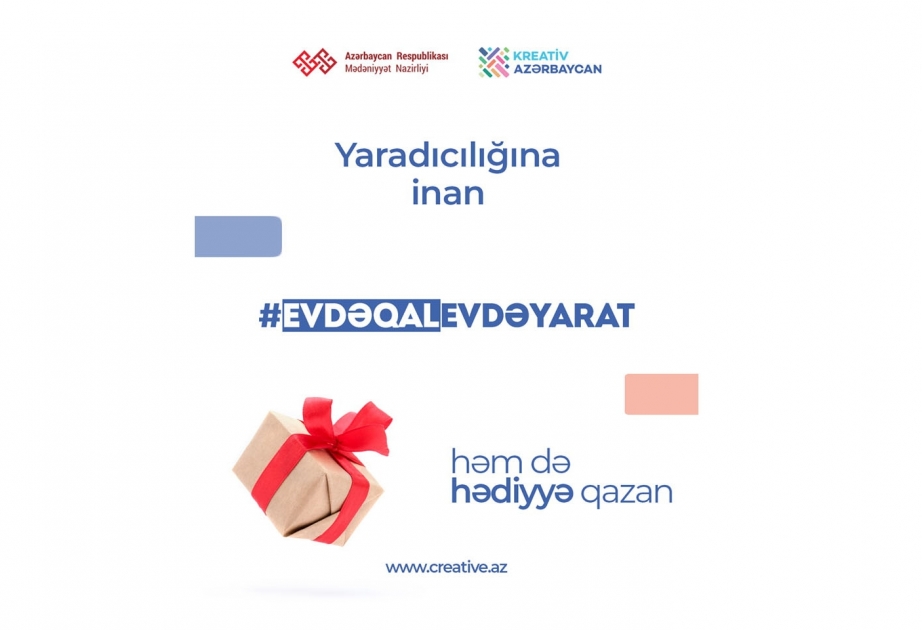 “Evdə qal evdə yarat!” təşəbbüsünə siz də qoşulun!