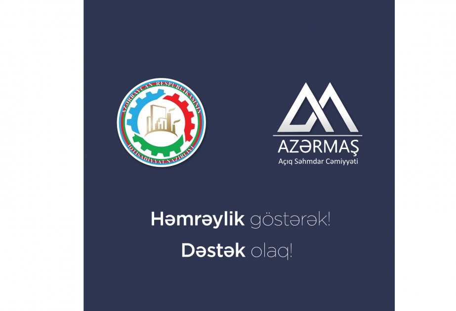 İqtisadiyyat Nazirliyi və “Azərmaş” ASC-nin yeni sosial təşəbbüsü - “Həmrəylik göstərək! Dəstək olaq!”