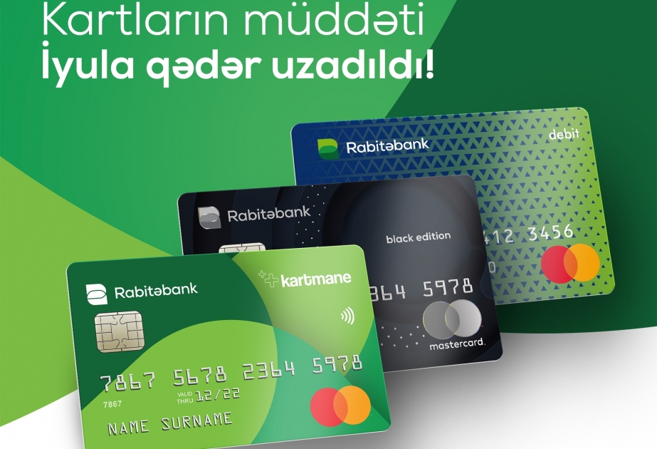 ®  “Rabitəbank” müddəti tamamlanan kartların vaxtını uzadır