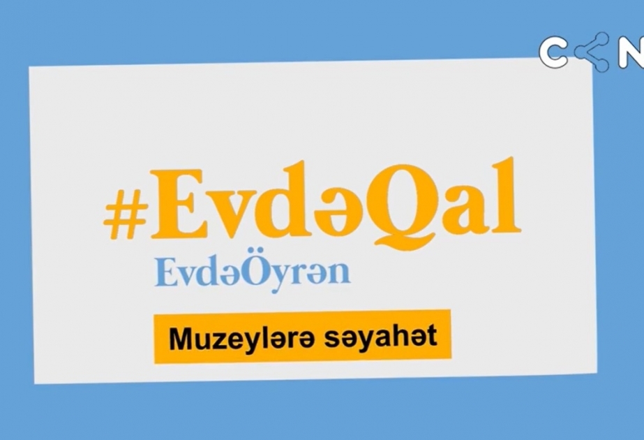 Evdə qal və muzeylərə səyahət et