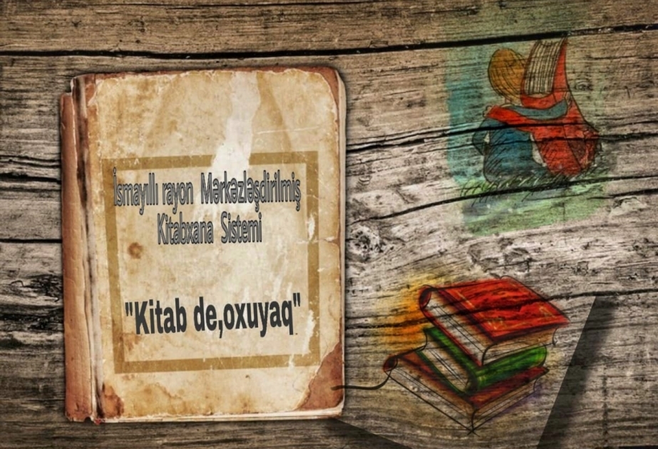 İsmayıllının mərkəzi kitabxanasından onlayn təşəbbüs: “Kitab de, oxuyaq!”