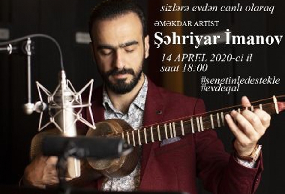 Əməkdar artist Şəhriyar İmanov #senetinledestekle çağırışına dəstək verəcək