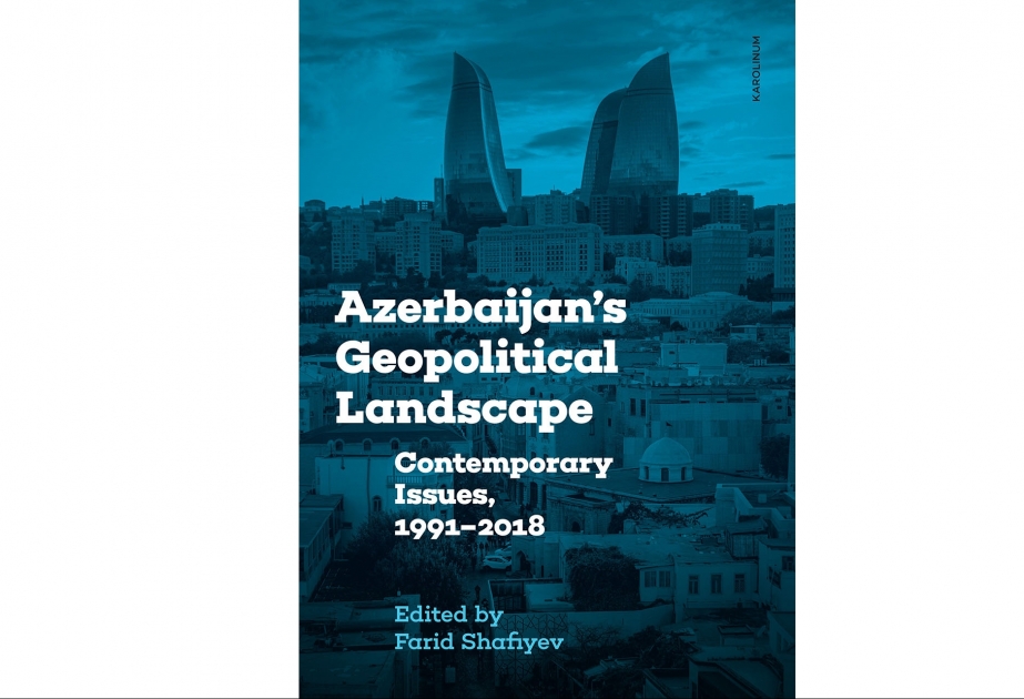 Çexiyada “Azərbaycanın geosiyasi mənzərəsi: Müasir problemlər, 1991-2018-ci illər” kitabı nəşr olunub