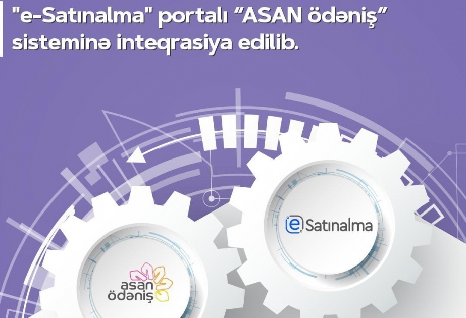 Dövlət satınalmalarının vahid elektron portalı “ASAN ödəniş” sisteminə inteqrasiya olunub