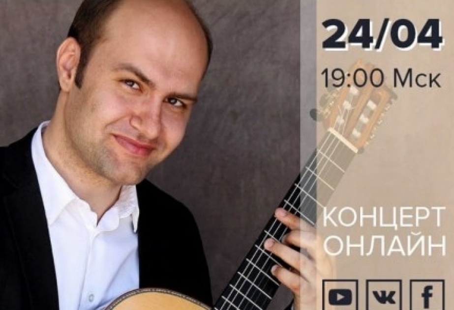 Rusiyada yaşayan gitaraçı həmyerlimiz onlayn konsert verəcək