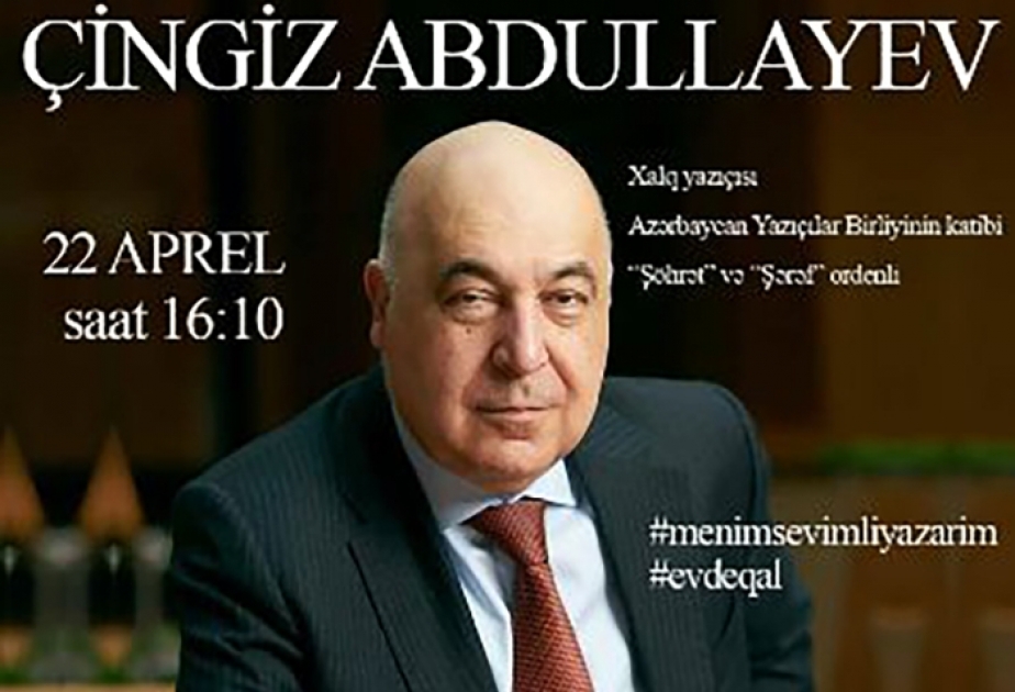 Xalq yazıçısı Çingiz Abdullayev oxucularla görüşəcək