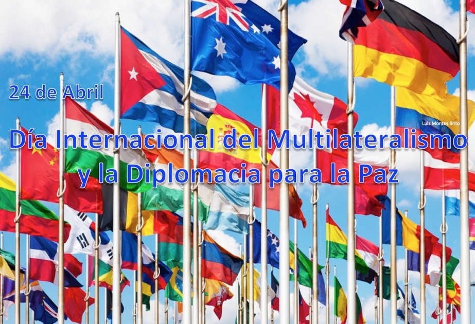 Hoy es el Día internacional del Multilateralismo y la Diplomacia para la Paz