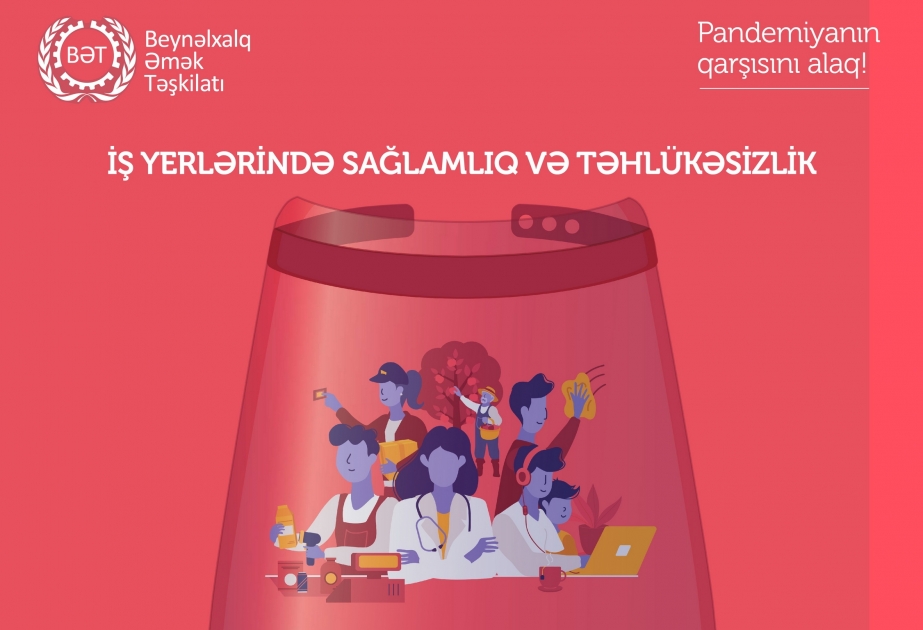 Ümumdünya Əməyin Mühafizəsi Gününün mövzusu: Epidemiya zamanı işçilərin yoluxma riskindən mühafizəsi