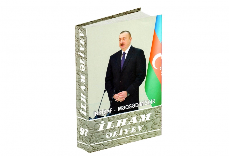 “İlham Əliyev. İnkişaf - məqsədimizdir” çoxcildliyinin 97-ci kitabı çapdan çıxıb