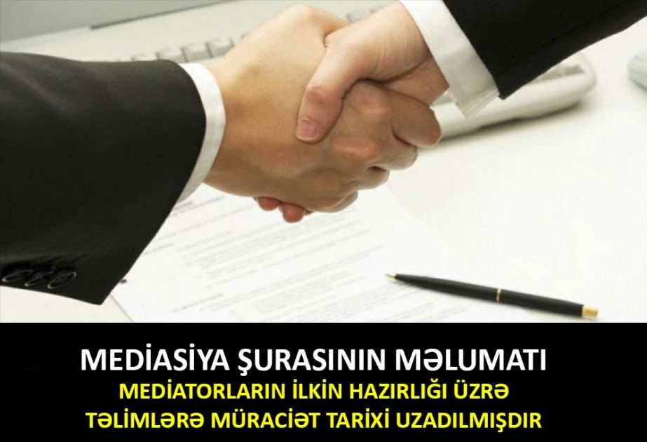 Mediatorların ilkin hazırlığı üzrə təlimlərdə iştirak üçün müraciətlərin müddəti uzadılıb