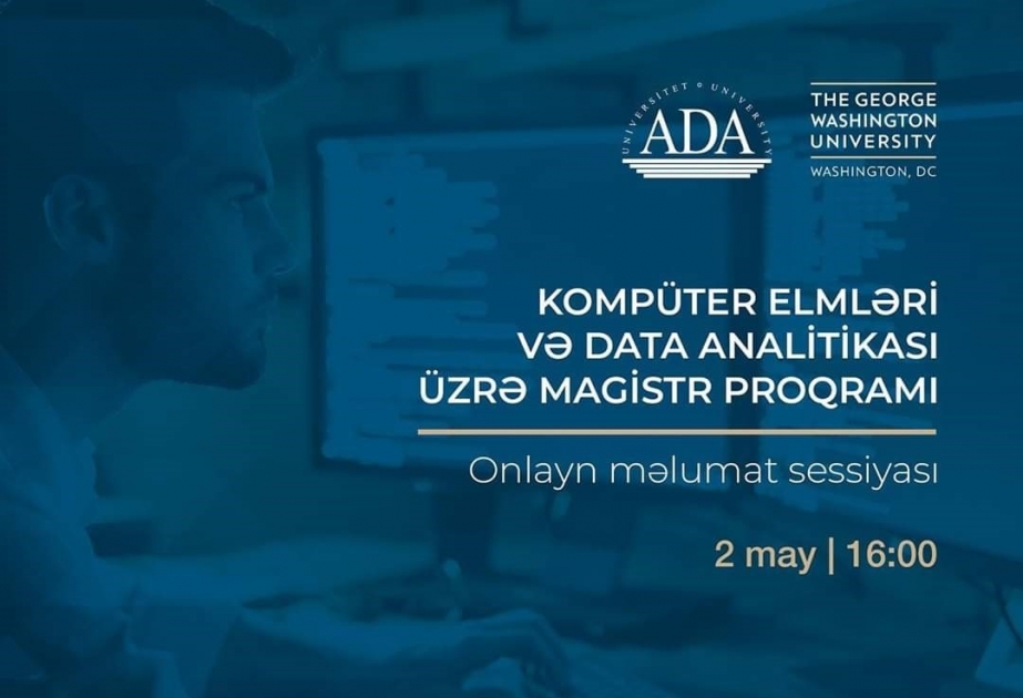 Kompüter elmləri və Data analitikası üzrə magistr proqramının onlayn məlumat sessiyası keçiriləcək