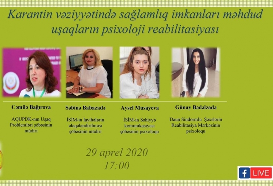 “Karantin vəziyyətində sağlamlıq imkanları məhdud uşaqların psixoloji reabilitasiyası” mövzusunda onlayn müzakirə təşkil olunub