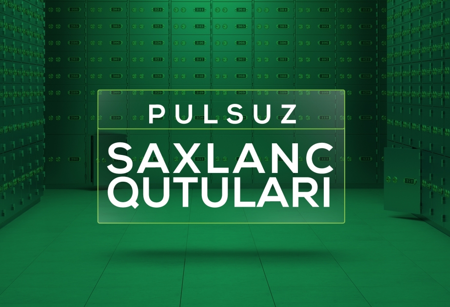 ®  “Rabitəbank” ödənişsiz saxlanc seyfləri təklif edir