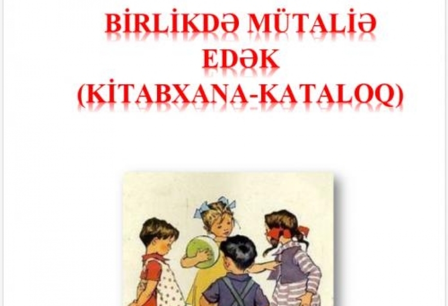 “Birlikdə mütaliə edək” adlı yeni layihəyə start verilib