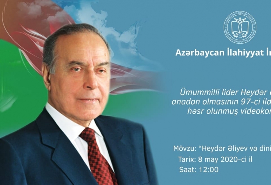“Heydər Əliyev və dini dəyərlər” mövzusunda videokonfrans keçiriləcək