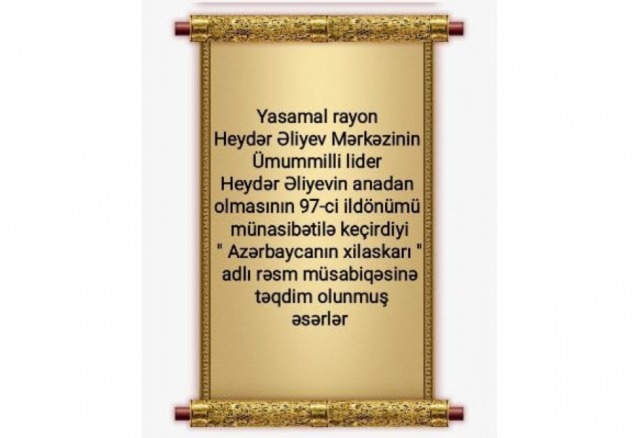 “Azərbaycanın xilaskarı” adlı rəsm müsabiqəsi davam edir