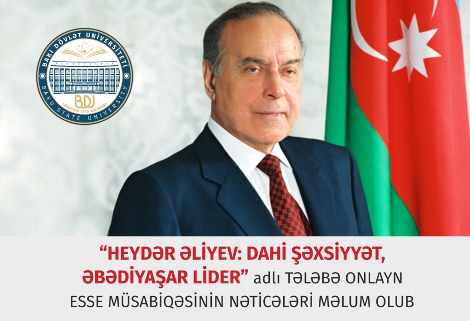 “Heydər Əliyev: dahi şəxsiyyət, əbədiyaşar lider” mövzusunda tələbə onlayn esse müsabiqəsinin qalibləri müəyyənləşib
