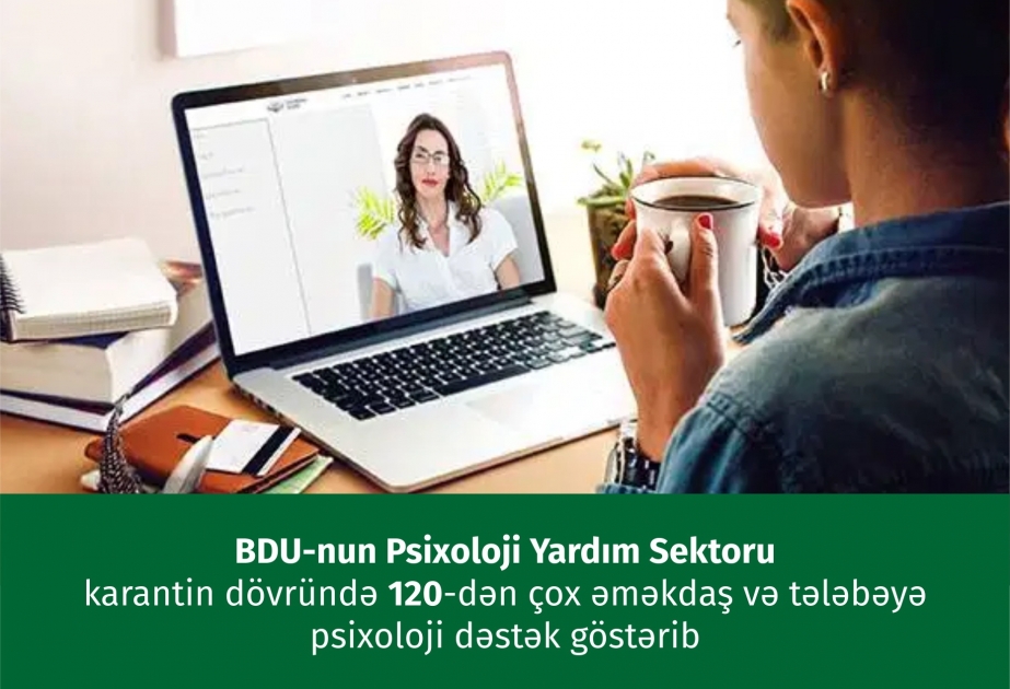 BDU-nun Psixoloji yardım sektoru karantin dövründə 120-dən çox əməkdaş və tələbəyə psixoloji dəstək göstərib