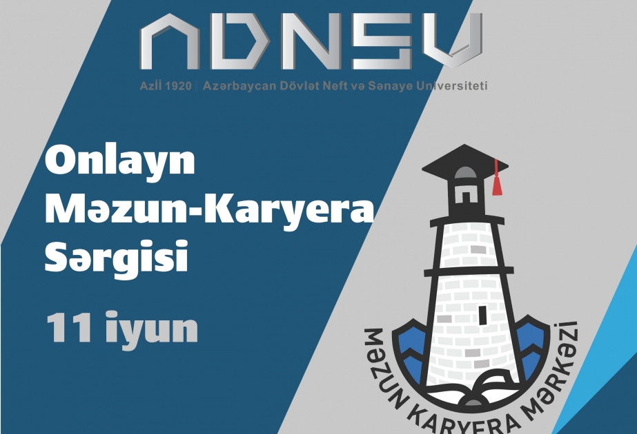 Dövlət Neft və Sənaye Universitetində builki Məzun-Karyera Sərgisi onlayn formatda təşkil olunacaq