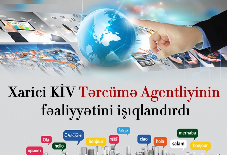 Xarici KİV-lər Tərcümə Agentliyinin fəaliyyətini işıqlandırıb
