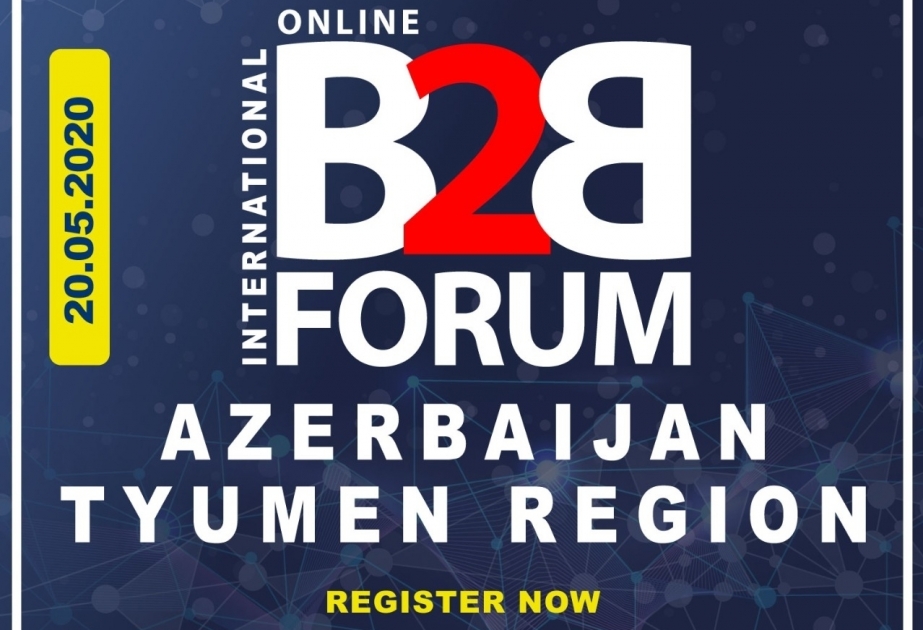 “Azərbaycan-Tümen” ikinci beynəlxalq onlayn “B2B Forum”u keçirilib