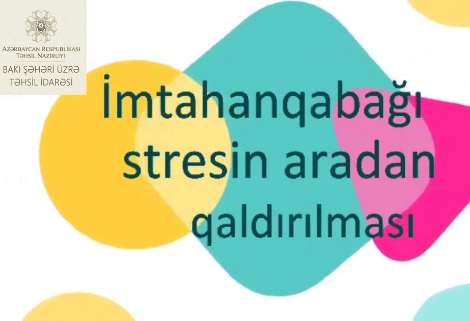 Məktəb psixoloqu imtahanqabağı stresin aradan qaldırılması mövzusunda tövsiyələrini təqdim edir VİDEO