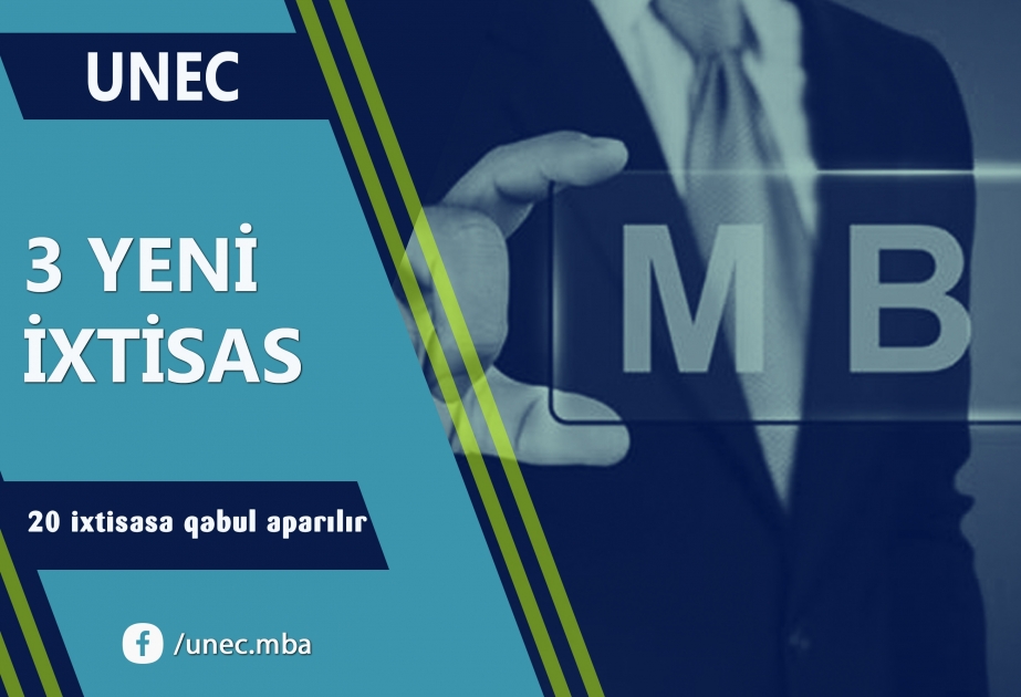 В программу MBA UNEC будет проведен прием по 3 новым специальностям
