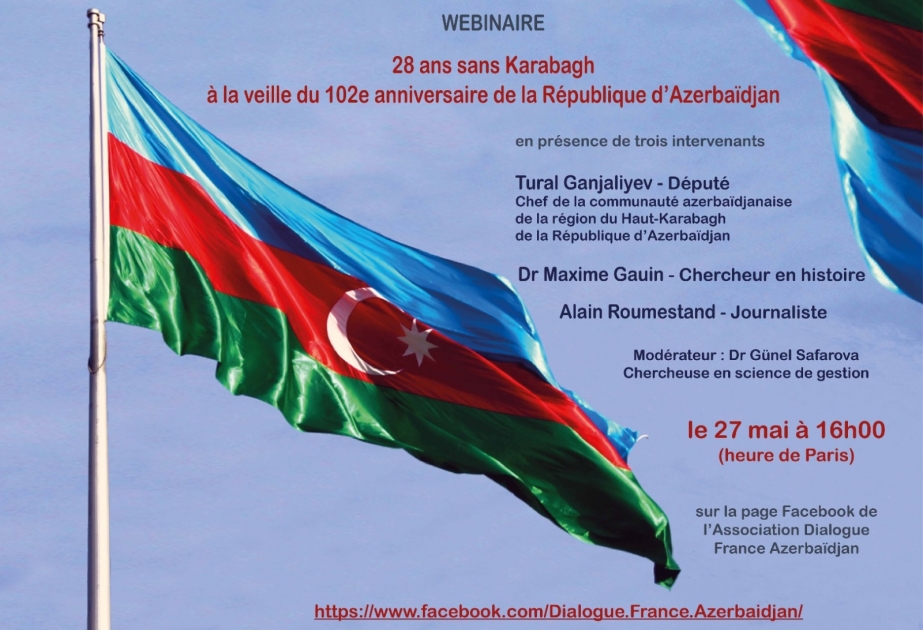 Parisdə 28 May - Respublika Gününə həsr edilmiş “28 il Qarabağsız” adlı onlayn konfrans keçiriləcək