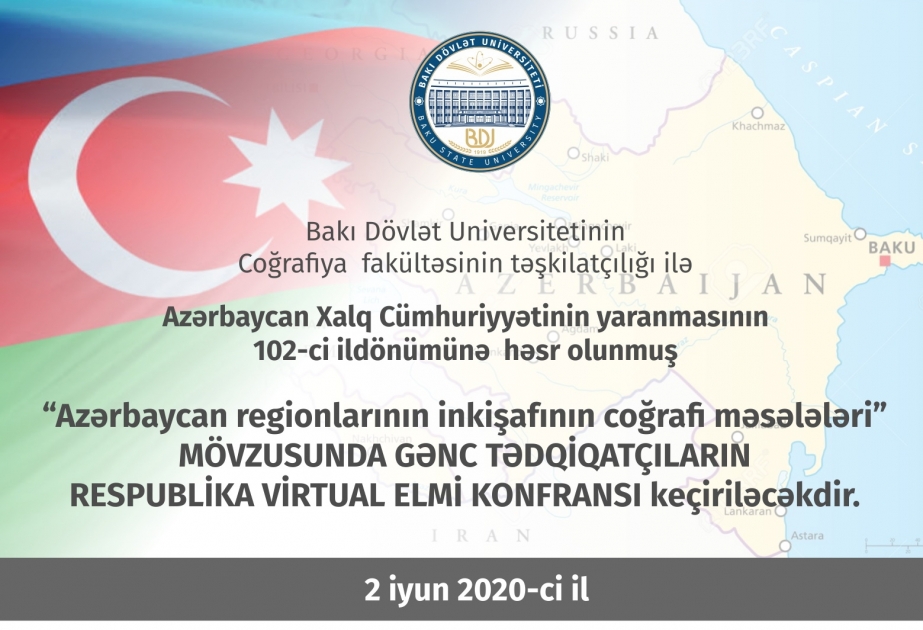 Gənc tədqiqatçıların Respublika virtual elmi konfransı: Azərbaycan regionlarının inkişafının coğrafi məsələləri